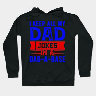 I Keep All My Dad Jokes In A Dad a base Hoodie